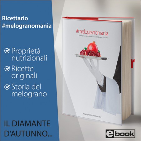 Melogranomania: ricette pratiche, proprietà nutrizionali e storia del Melograno - eBook